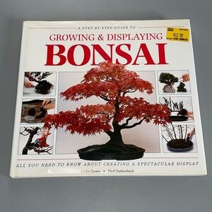 Growing & Displaying Bonsai A Step by Step Guide 1993 HC Book